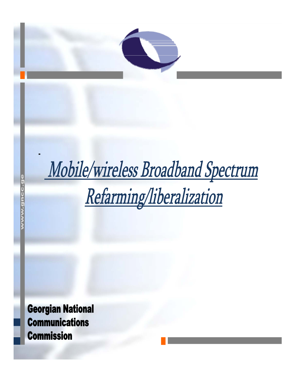 Mobile/Wireless Broadband Spectrum Refarming/Liberalization