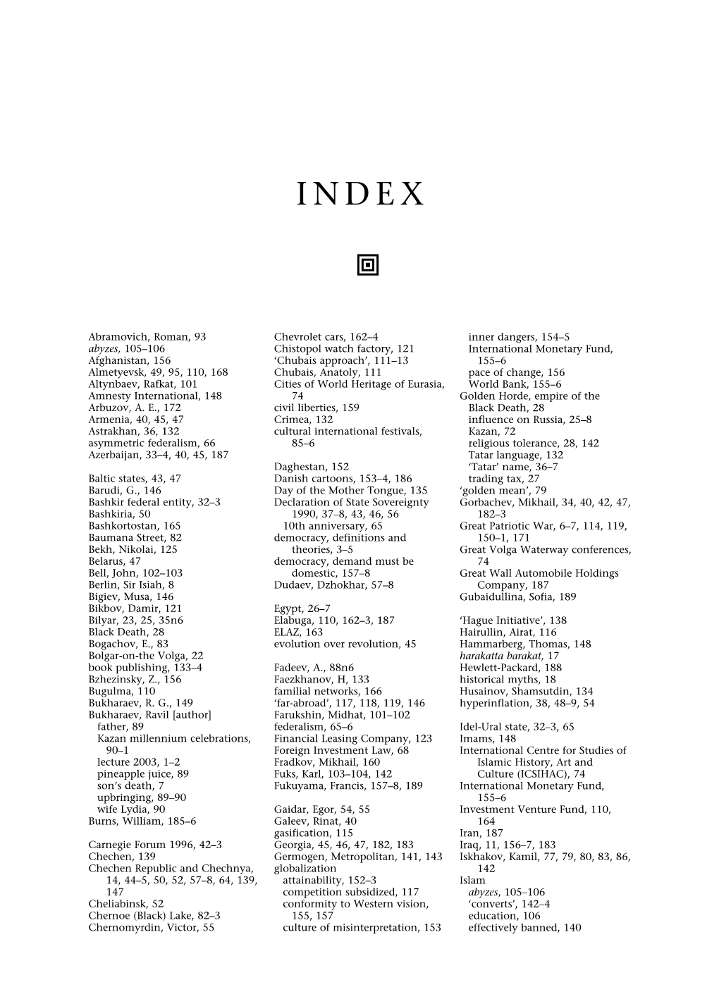 Abramovich, Roman, 93 Abyzes, 105–106 Afghanistan, 156