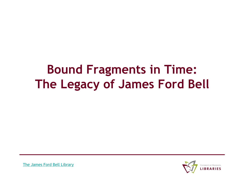 Bound Fragments in Time: the Legacy of James Ford Bell