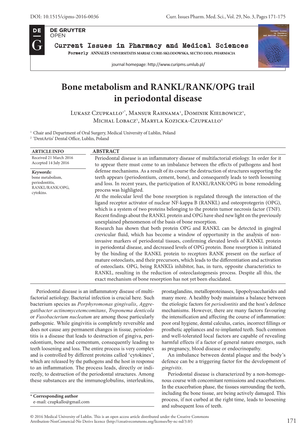 Bone Metabolism and RANKL/RANK/OPG Trail in Periodontal Disease Lukasz Czupkallo1*, Mansur Rahnama1, Dominik Kielbowicz1, Michal Lobacz1, Maryla Kozicka-Czupkallo2