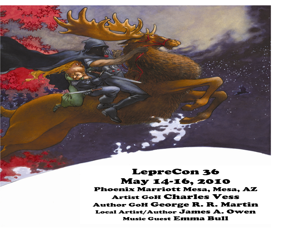 Leprecon 36 May 14-16, 2010 Phoenix Marriott Mesa, Mesa, AZ Artist Goh Charles Vess Author Goh George R