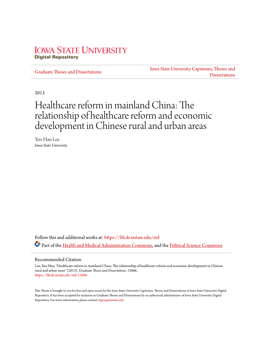 Healthcare Reform in Mainland China: the Relationship of Healthcare Reform and Economic Development in Chinese Rural and Urban Areas Yen-Han Lee Iowa State University