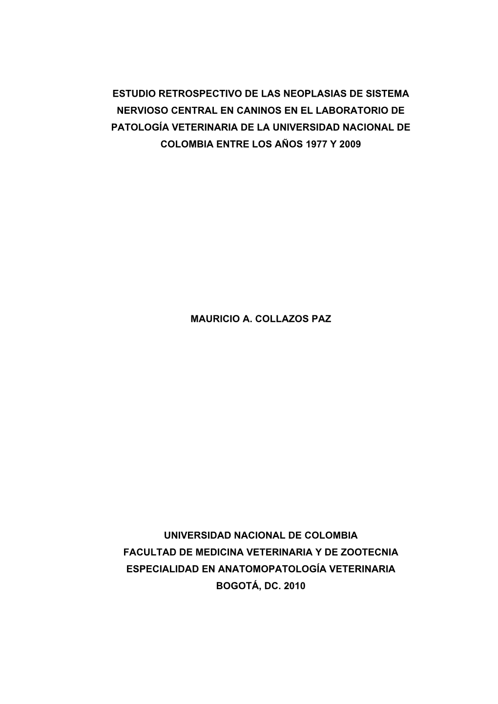 Estudio Retrospectivo De Las Neoplasias De Sistema Nervioso Central En Caninos En El Laboratorio De Patología Veterinaria De La