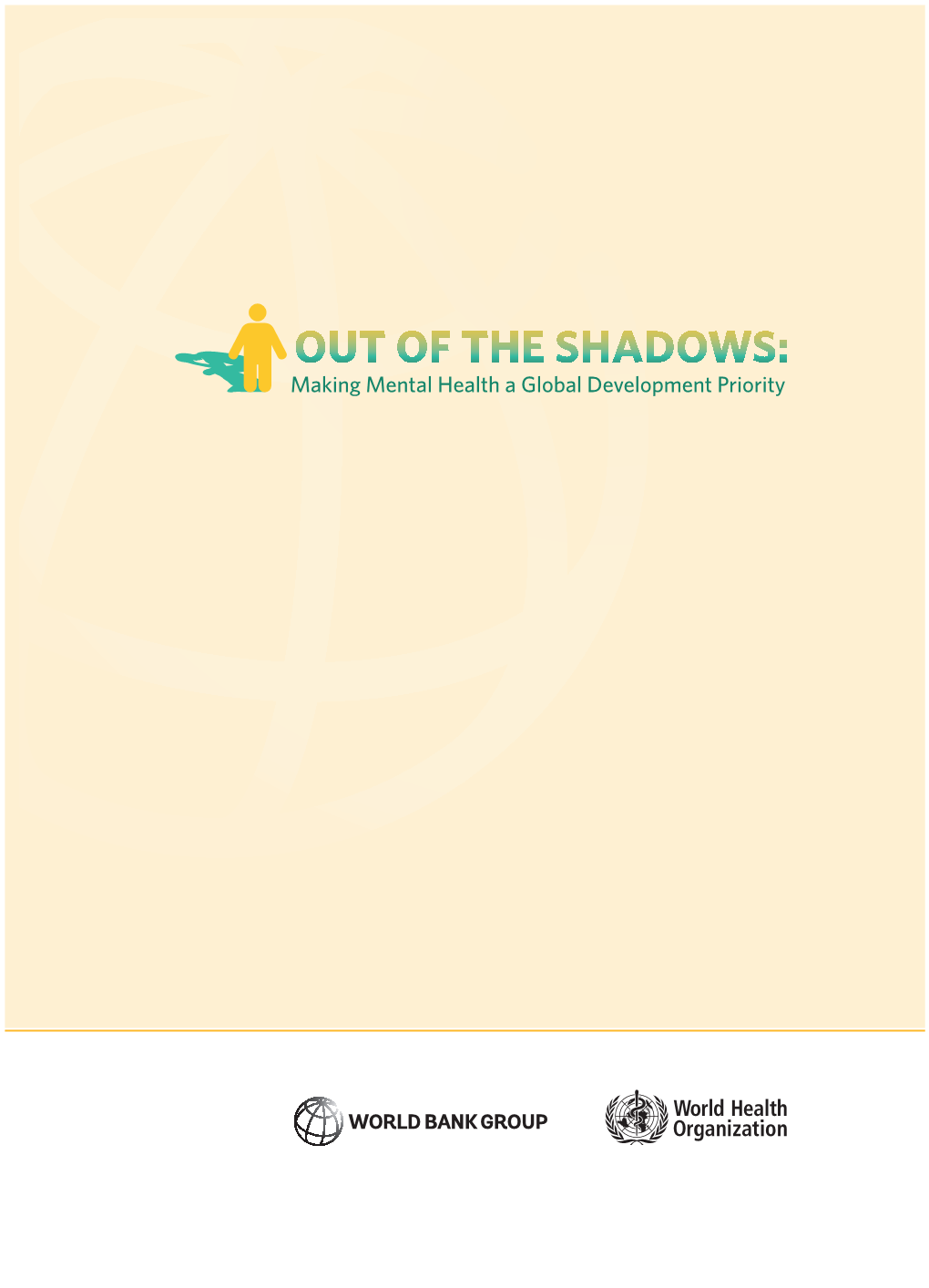 Out of the Shadows: Making Mental Health a Global Development Priority