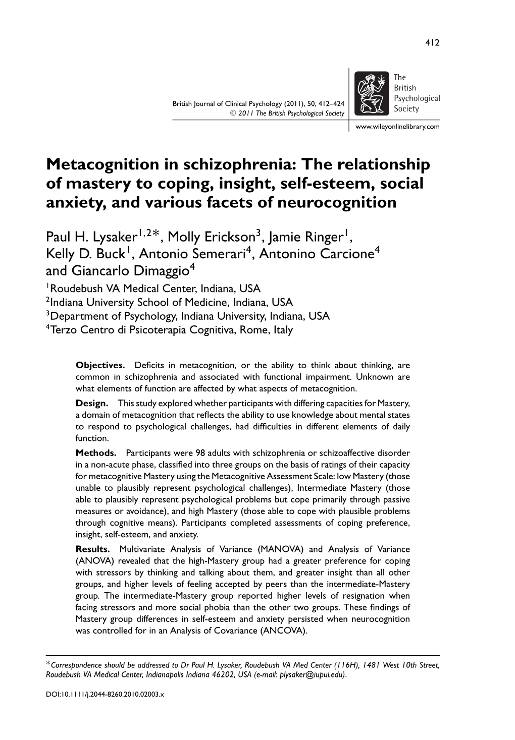 Metacognition in Schizophrenia: the Relationship of Mastery to Coping, Insight, Self-Esteem, Social Anxiety, and Various Facets of Neurocognition ∗ Paul H