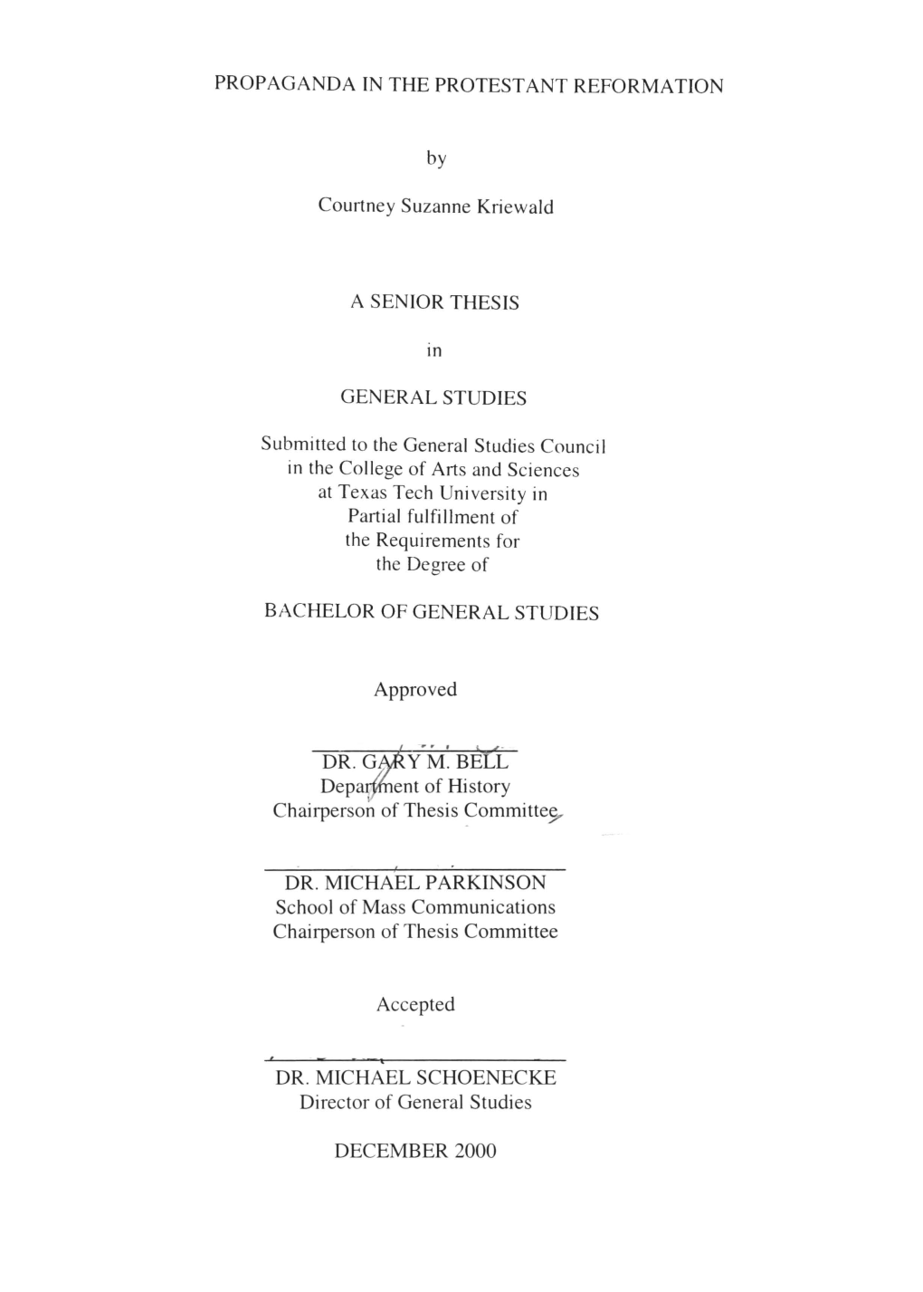 PROPAGANDA in the PROTESTANT REFORMATION by Courtney Suzanne Kriewald a SENIOR THESIS GENERAL STUDIES Submitted to the General S