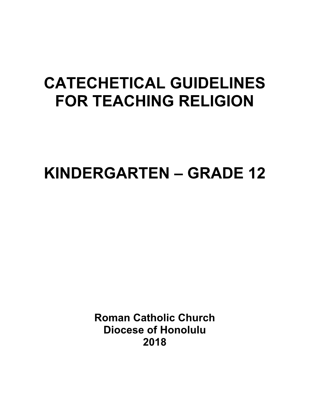 CATECHETICAL GUIDELINES for TEACHING RELIGION Kindergarten – Grade 12