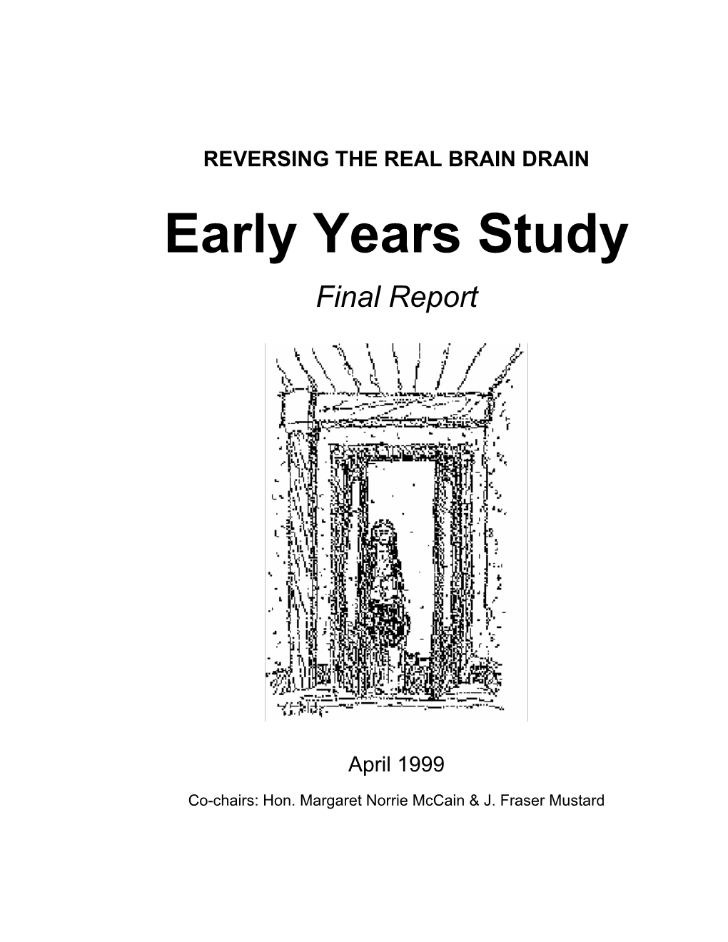 The Early Years Study: Reversing the Real Brain Drain