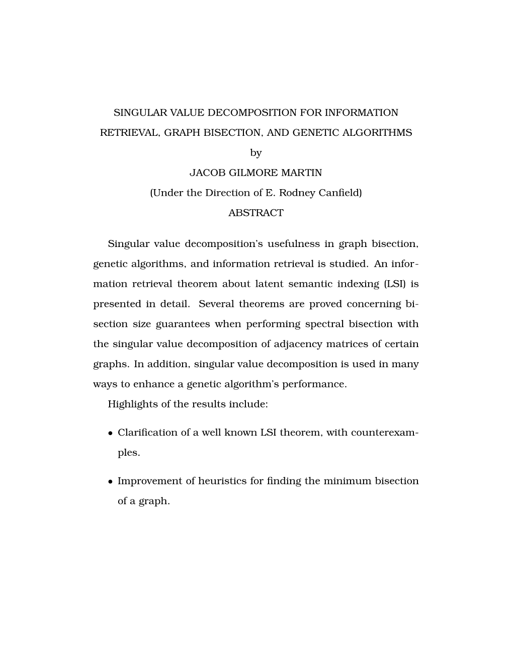 SINGULAR VALUE DECOMPOSITION for INFORMATION RETRIEVAL, GRAPH BISECTION, and GENETIC ALGORITHMS by JACOB GILMORE MARTIN (Under the Direction of E