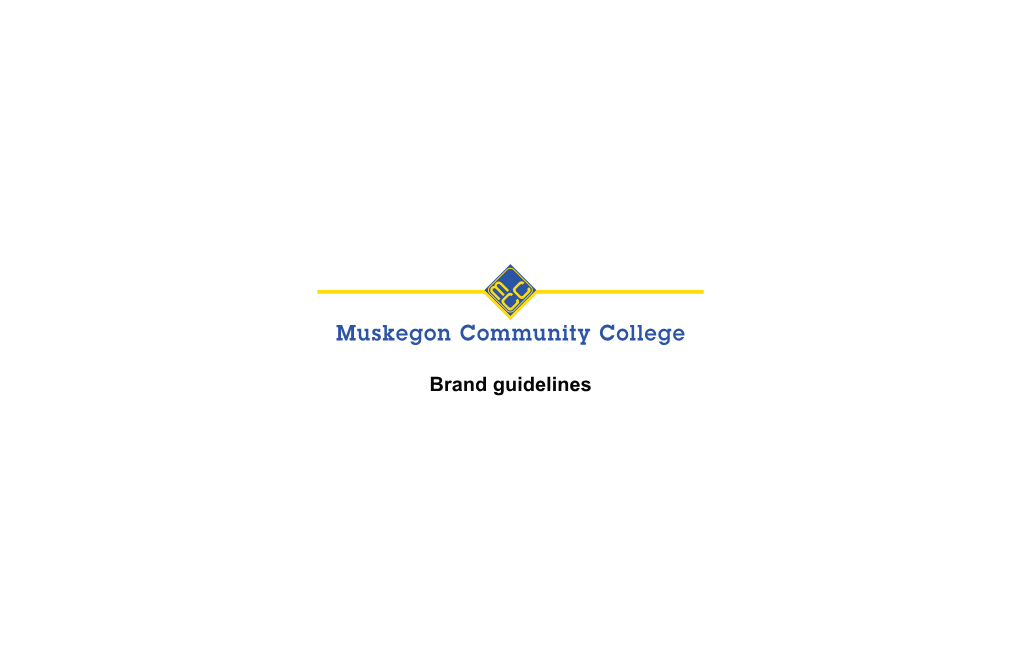 To View the Muskegon Community College Branding Guidelines