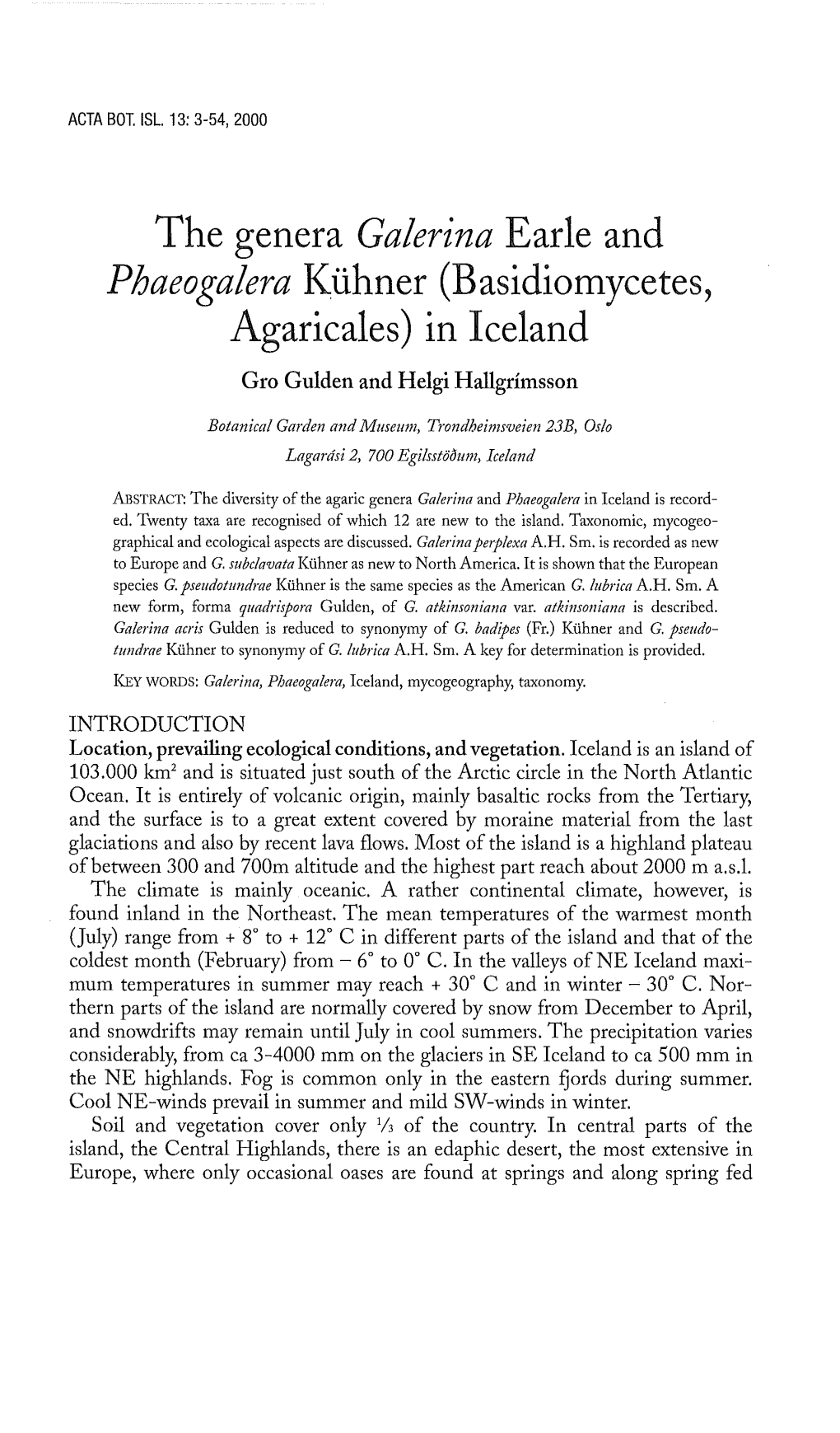 The Genera Galerina Earle and Phaeogalera Kiihner (Basidiomycetes, Agaricales) in Iceland Gro Gulden and Helgi Hallgrimsson