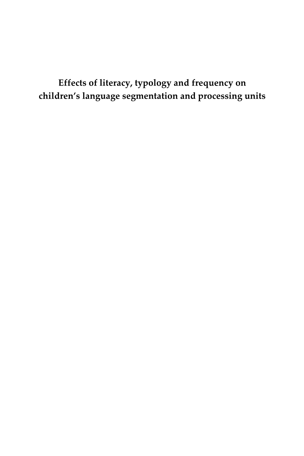 Effects of Literacy, Typology and Frequency on Children's Language