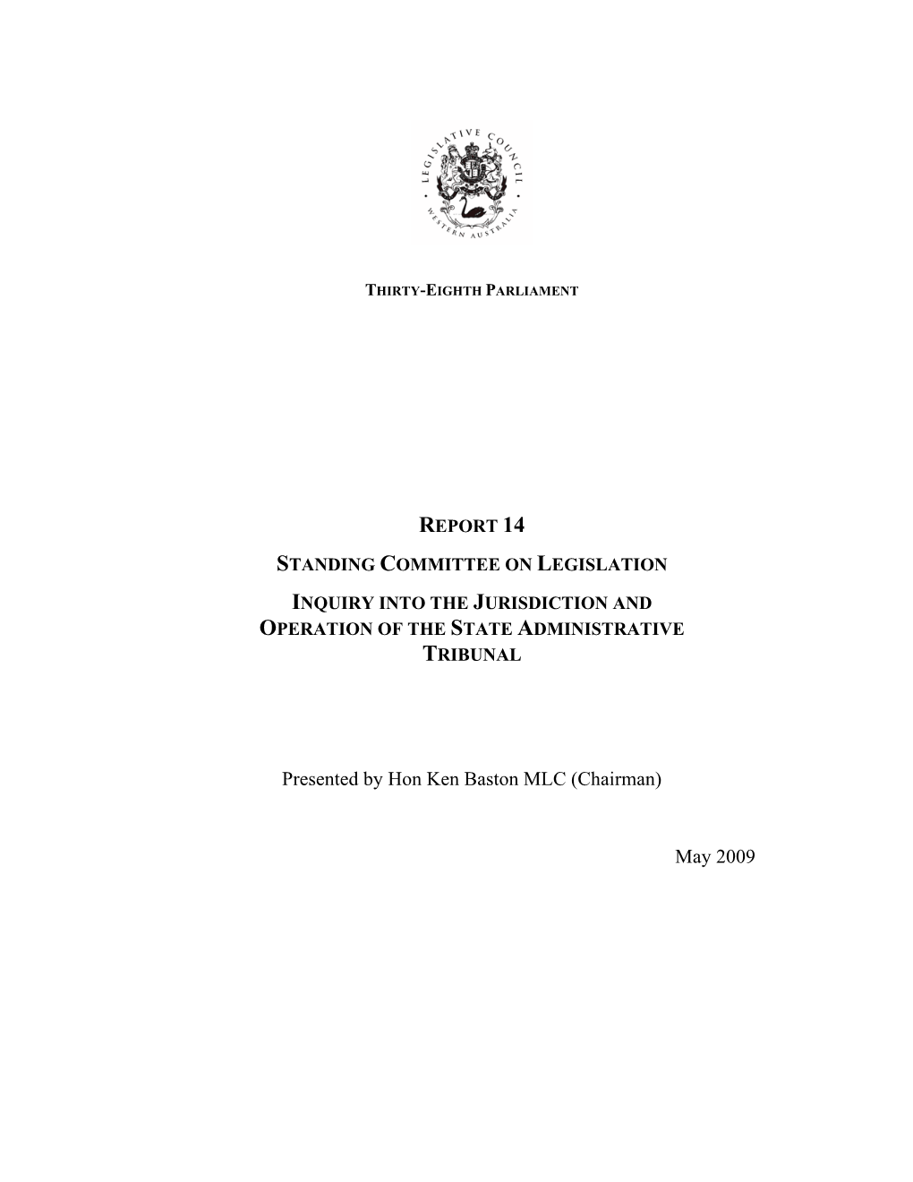 Presented by Hon Ken Baston MLC (Chairman) May 2009