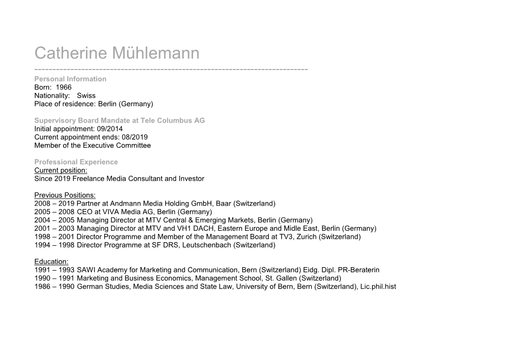 Catherine Mühlemann ------Personal Information Born: 1966 Nationality: Swiss Place of Residence: Berlin (Germany)