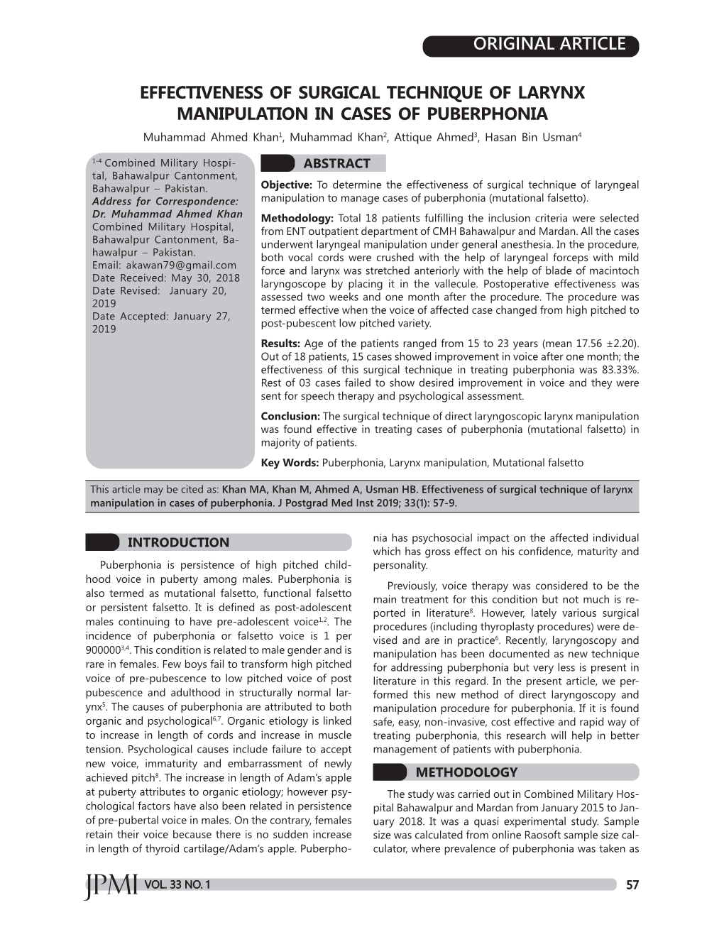 EFFECTIVENESS of SURGICAL TECHNIQUE of LARYNX MANIPULATION in CASES of PUBERPHONIA Muhammad Ahmed Khan1, Muhammad Khan2, Attique Ahmed3, Hasan Bin Usman4