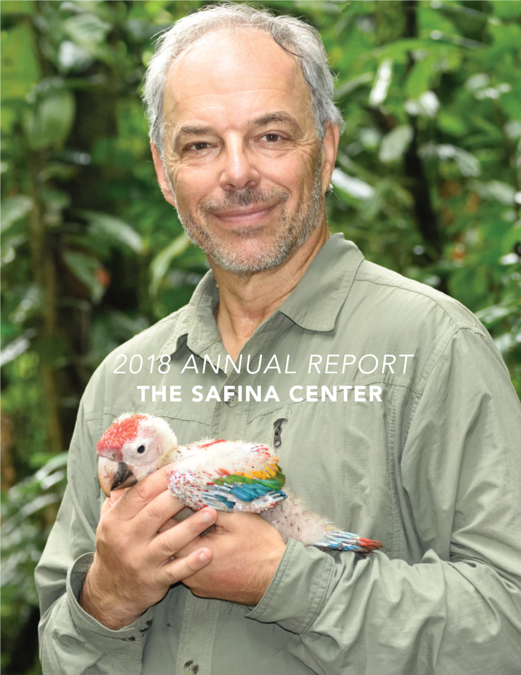 2018 Annual Report the Safina Center
