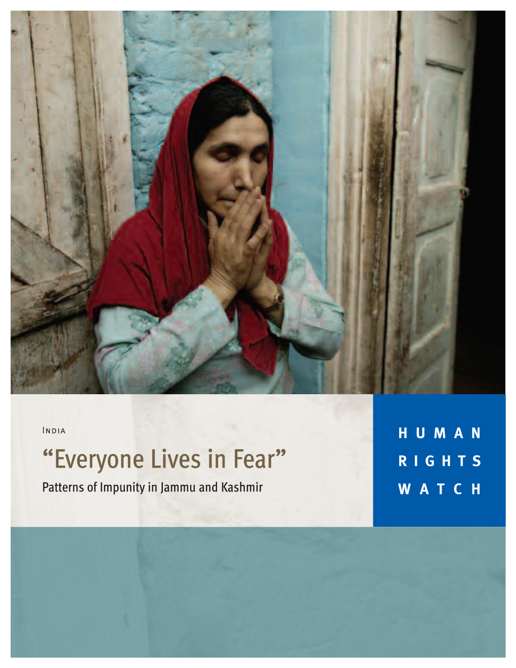“Everyone Lives in Fear” RIGHTS Patterns of Impunity in Jammu and Kashmir WATCH September 2006 Volume 18, No.11(C)