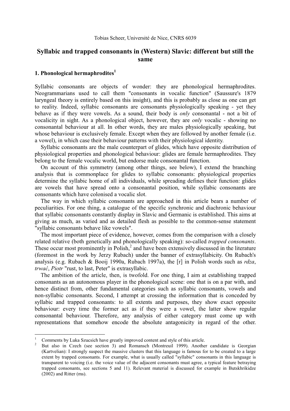 Syllabic and Trapped Consonants in (Western) Slavic: Different but Still the Same