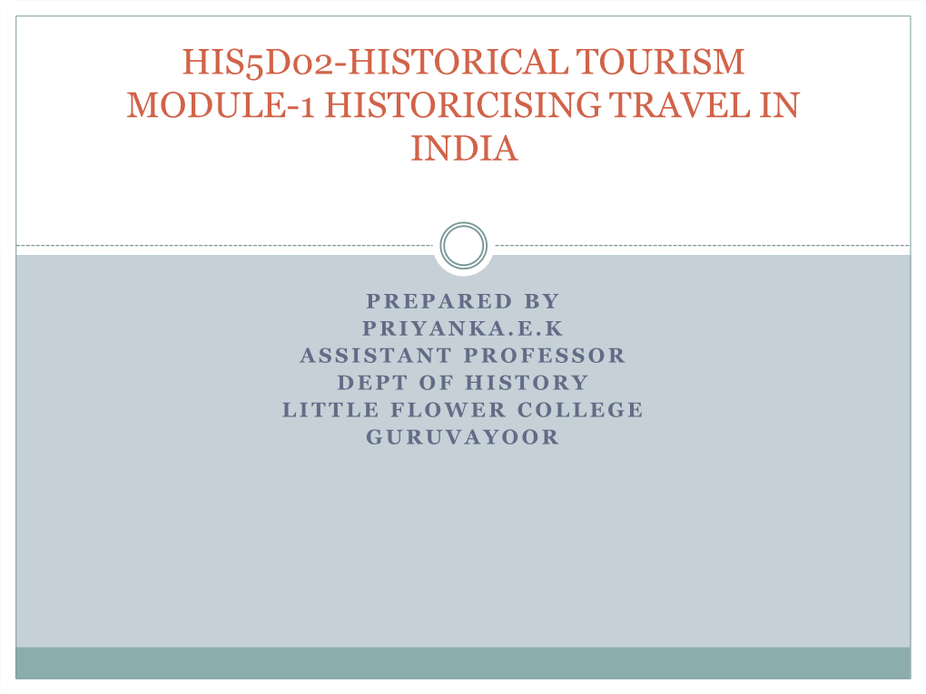 His5d02-Historical Tourism Module-1 Historicising Travel in India