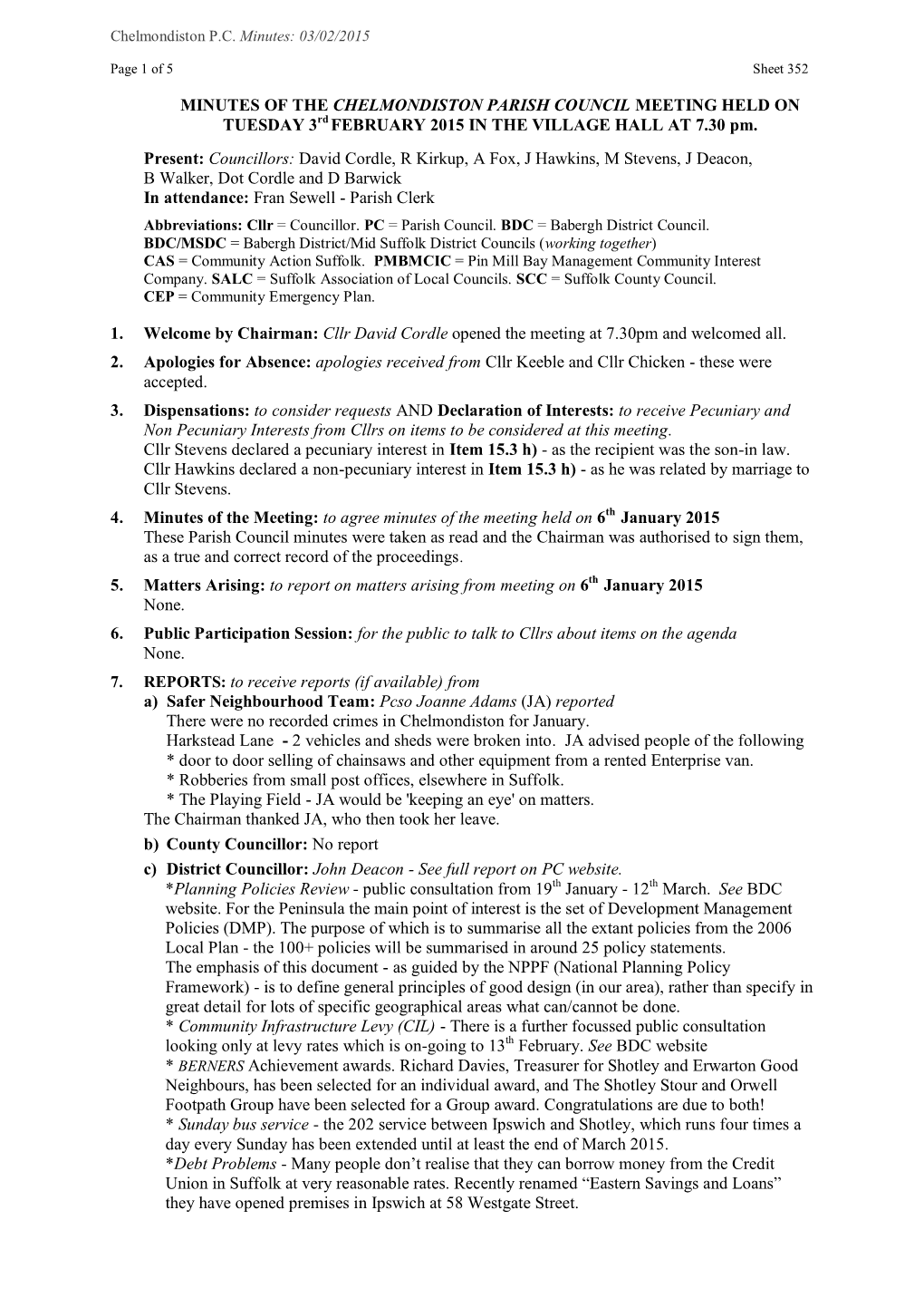 CHELMONDISTON PARISH COUNCIL MEETING HELD on Rd TUESDAY 3 FEBRUARY 2015 in the VILLAGE HALL at 7.30 Pm