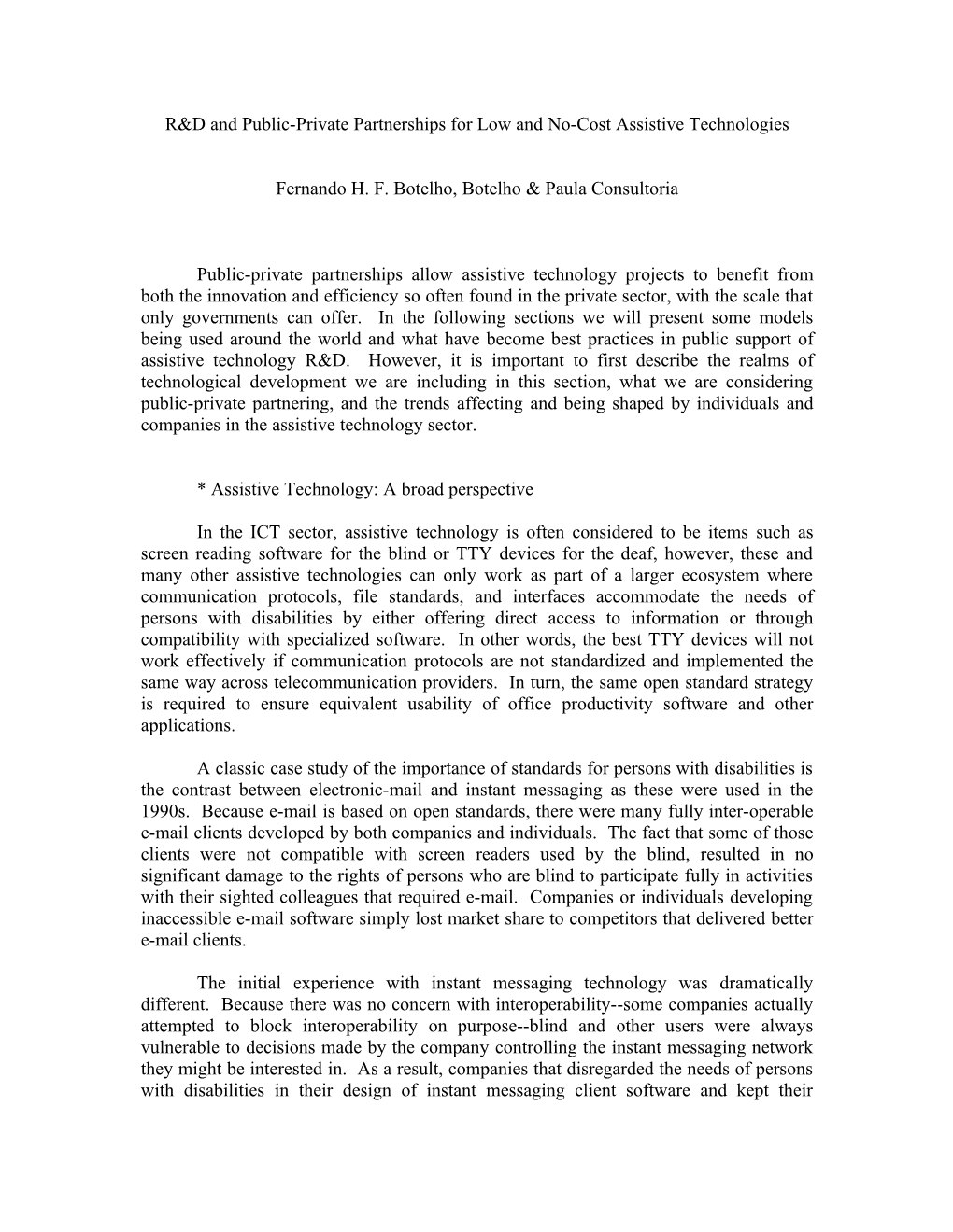 R&D and Public-Private Partnerships for Low and No-Cost Assistive Technologies Fernando H. F. Botelho, Botelho & Paula C