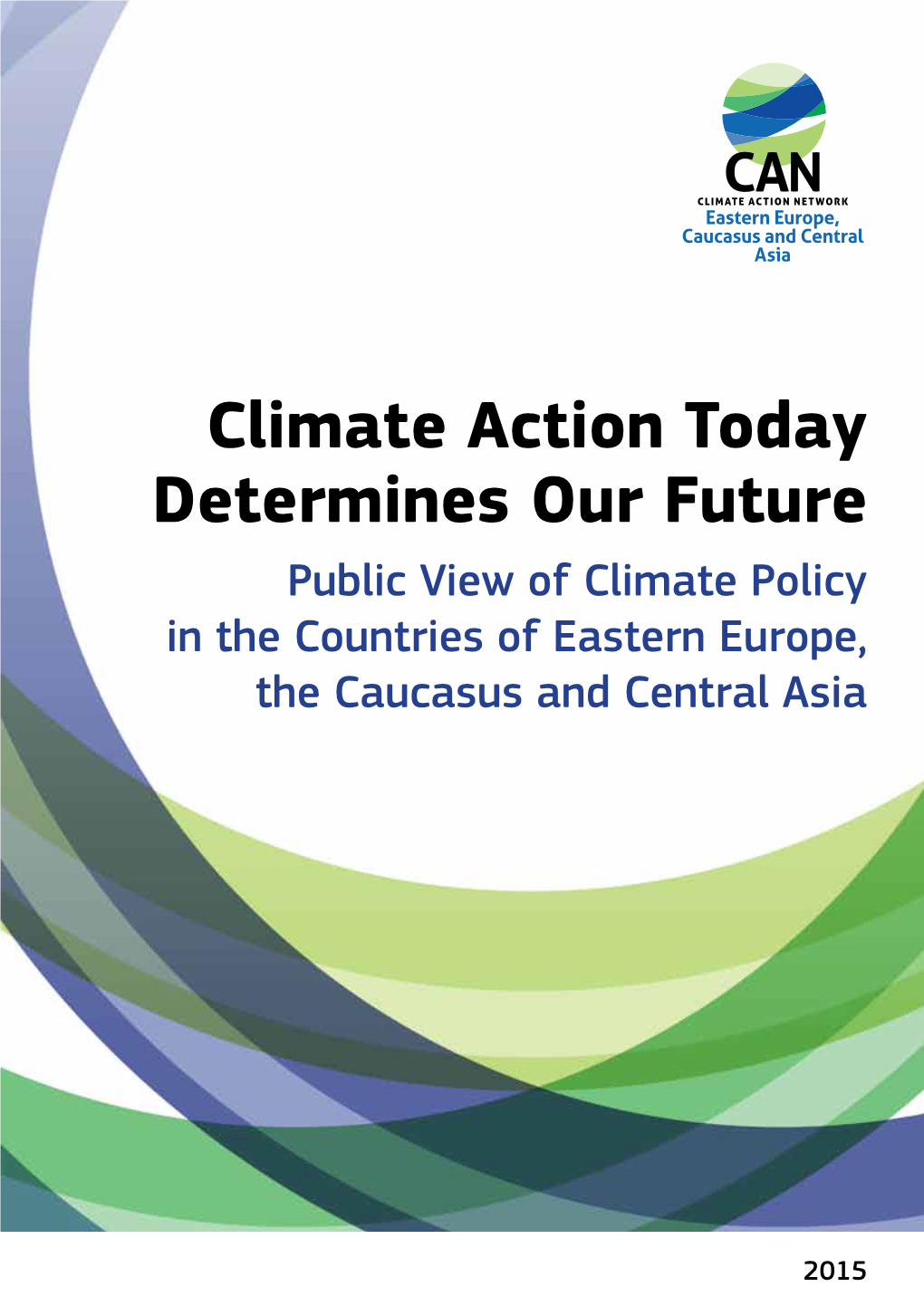 Climate Action Today Determines Our Future Public View of Climate Policy in the Countries of Eastern Europe, the Caucasus and Central Asia