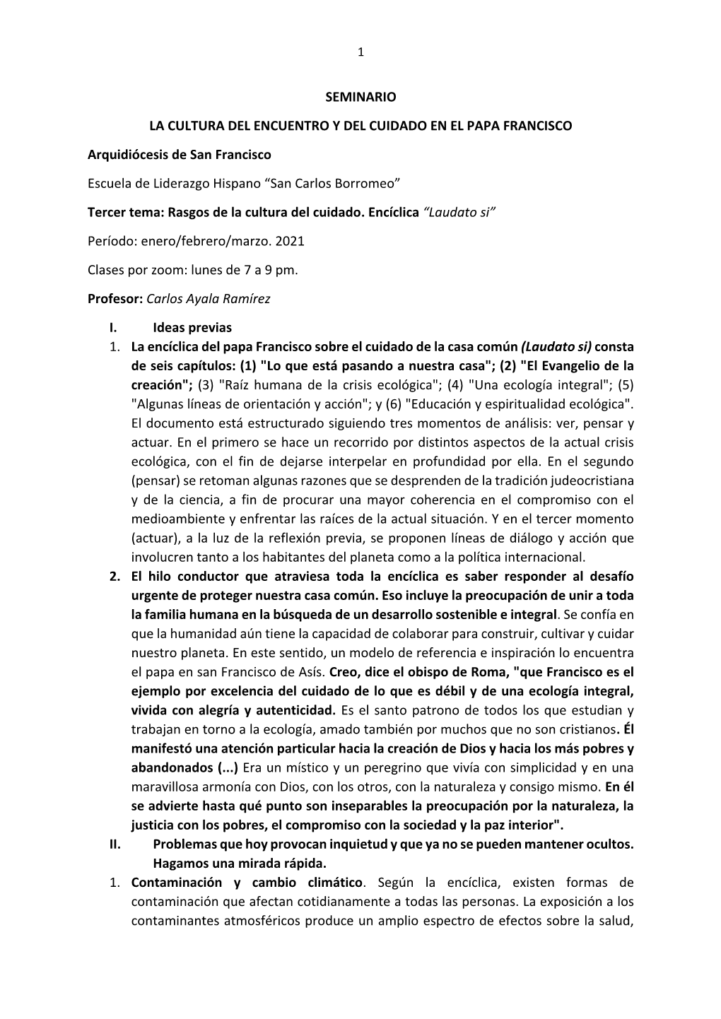 SEMINARIO LA CULTURA DEL ENCUENTRO Y DEL CUIDADO EN EL PAPA FRANCISCO Arquidiócesis De San Francisco Escuela De Liderazgo Hispa