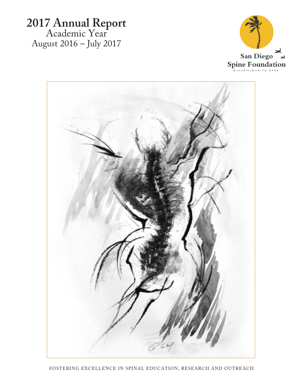 2017 Annual Report Academic Year August 2016 – July 2017 San Diego Spine Foundation E S T a B L I S H E D I N 2 0 0 6