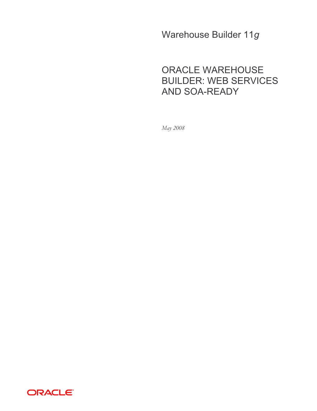 Oracle Warehouse Builder: SOA and Web Services Ready