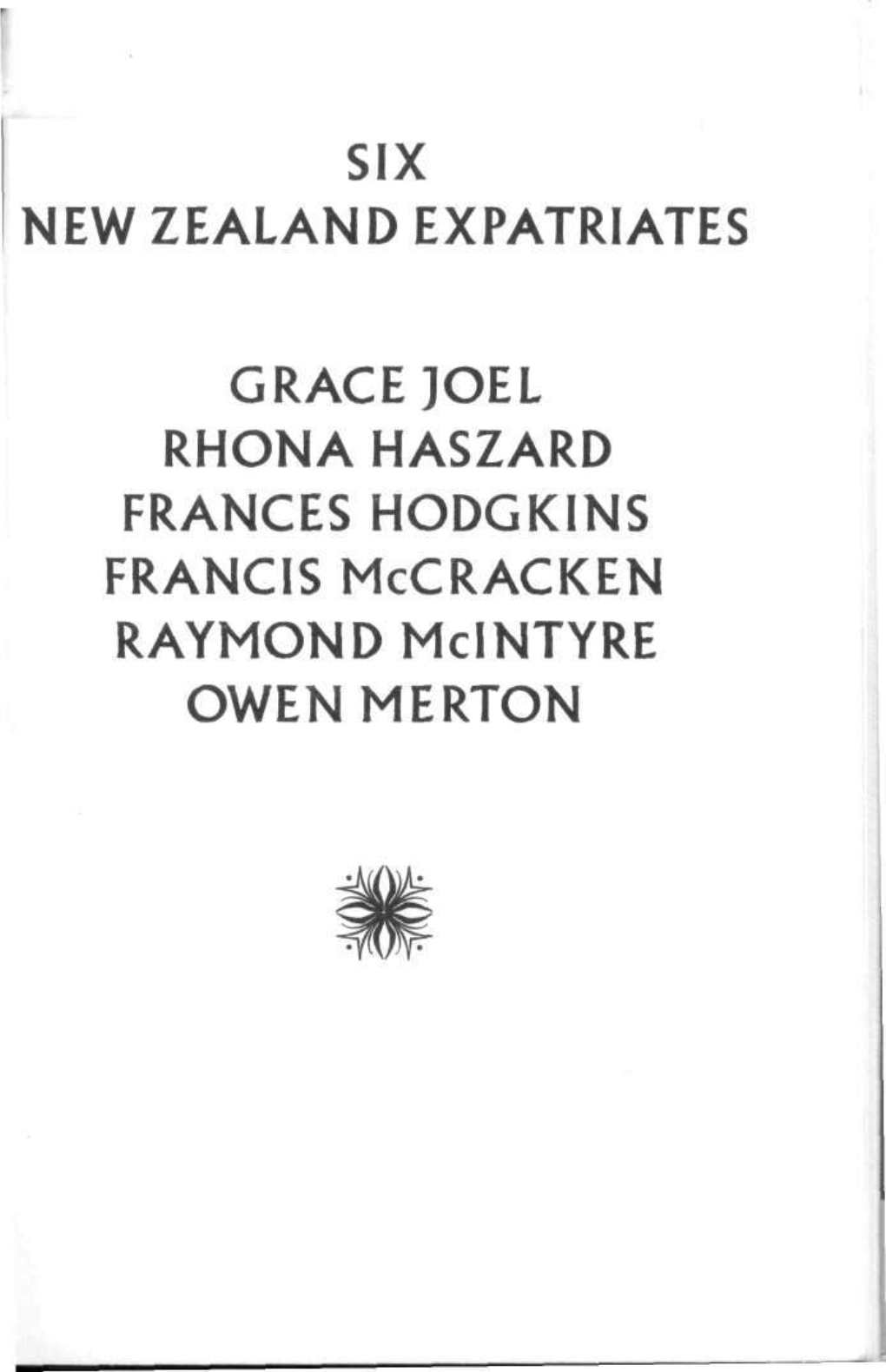 SIX NEW ZEALAND EXPATRIATES GRACE JOEL RHONA HASZARD FRANCES HODGKINS FRANCIS MCCRACKEN RAYMOND Mcintyre OWENMERTON