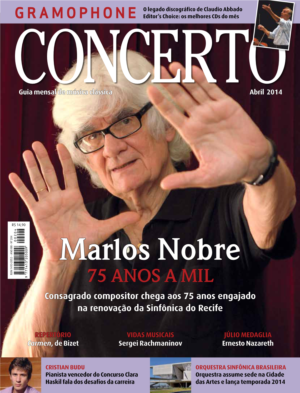 Marlos Nobre ISSN 1413-2052 - ANO XIX Nº 204 1413-2052 ISSN 75 ANOS a MIL Consagrado Compositor Chega Aos 75 Anos Engajado Na Renovação Da Sinfônica Do Recife