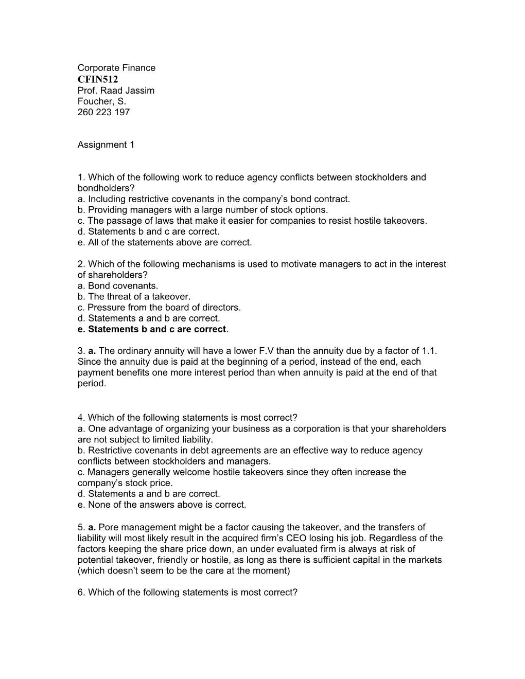 1. Which of the Following Work to Reduce Agency Conflicts Between Stockholders and Bondholders?