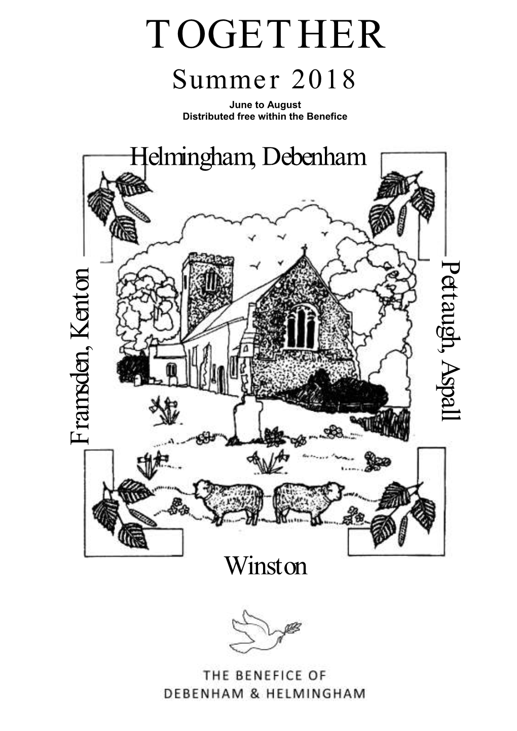 TOGETHER Summer 2018 June to August Distributed Free Within the Benefice Helmingham, Debenham
