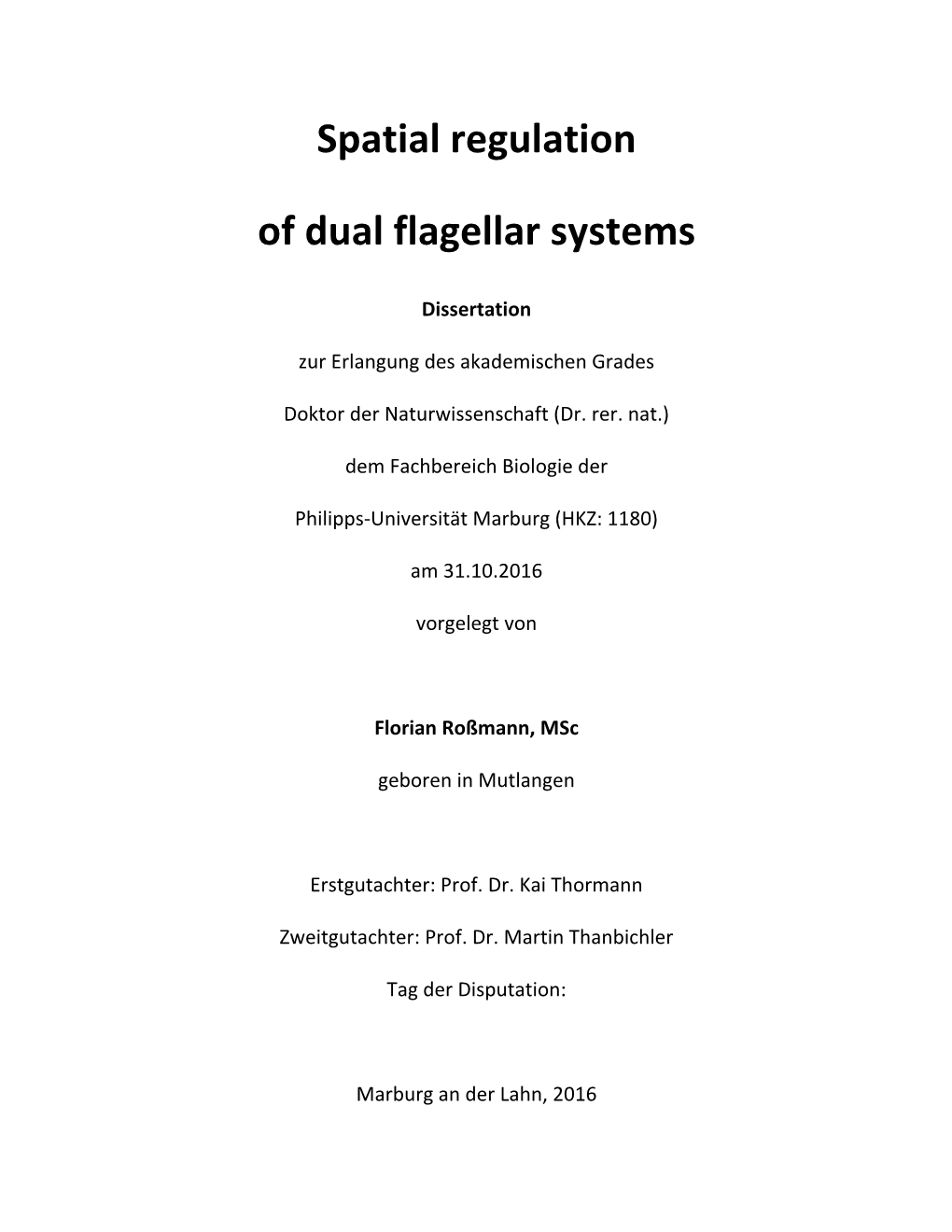 Spatial Regulation of Dual Flagellar Systems