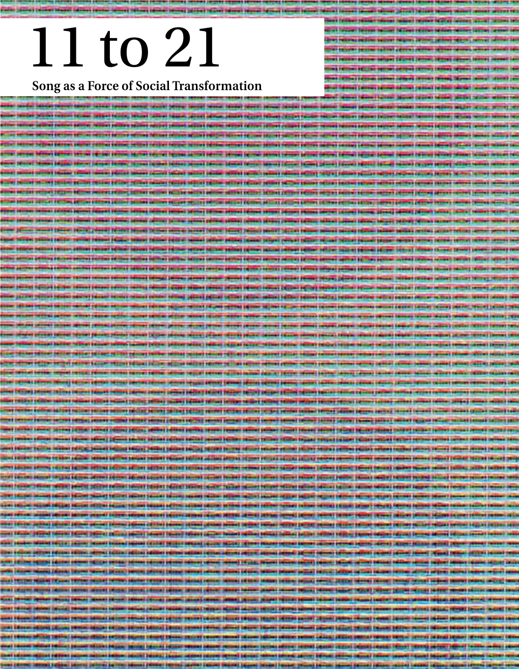 AAFF 11To21 N.2 ING 150711:01 15/07/11 19:18 Página 1 11 to 21 Song As a Force of Social Transformation