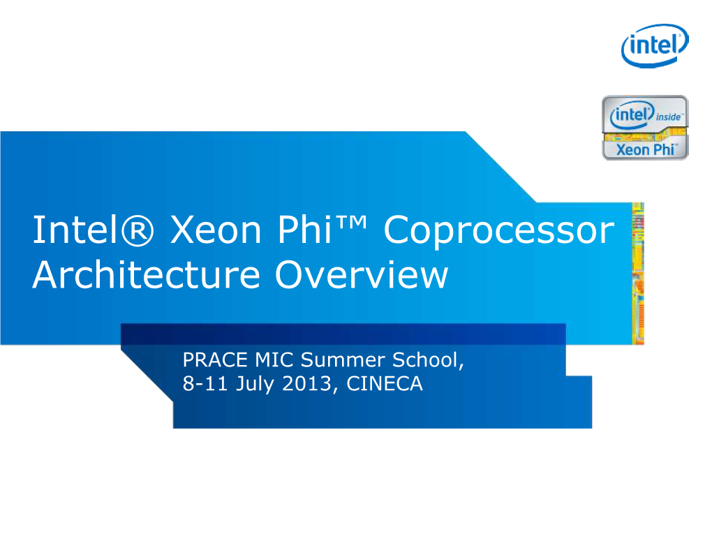 Intel® Xeon Phi™ Coprocessor Architecture Overview