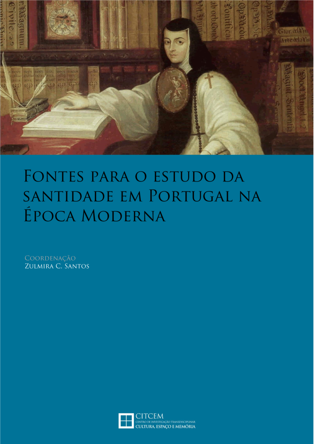 Fontes Para O Estudo Da Santidade Em Portugal Na Época Moderna