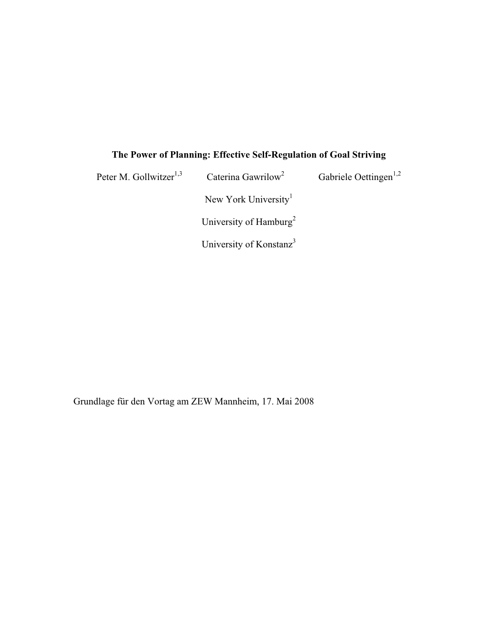 The Power of Planning: Effective Self-Regulation of Goal Striving Peter M. Gollwitzer Caterina Gawrilow Gabriele Oettingen New Y