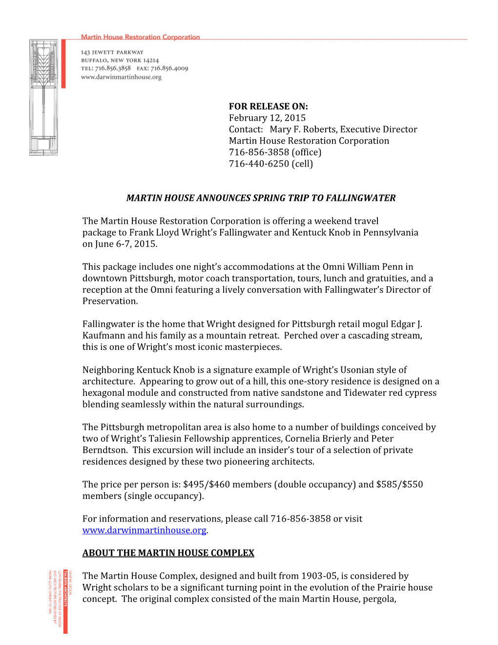 FOR RELEASE ON: February 12, 2015 Contact: Mary F. Roberts, Executive Director Martin House Restoration Corporation 716-856-3858 (Office) 716-440-6250 (Cell)