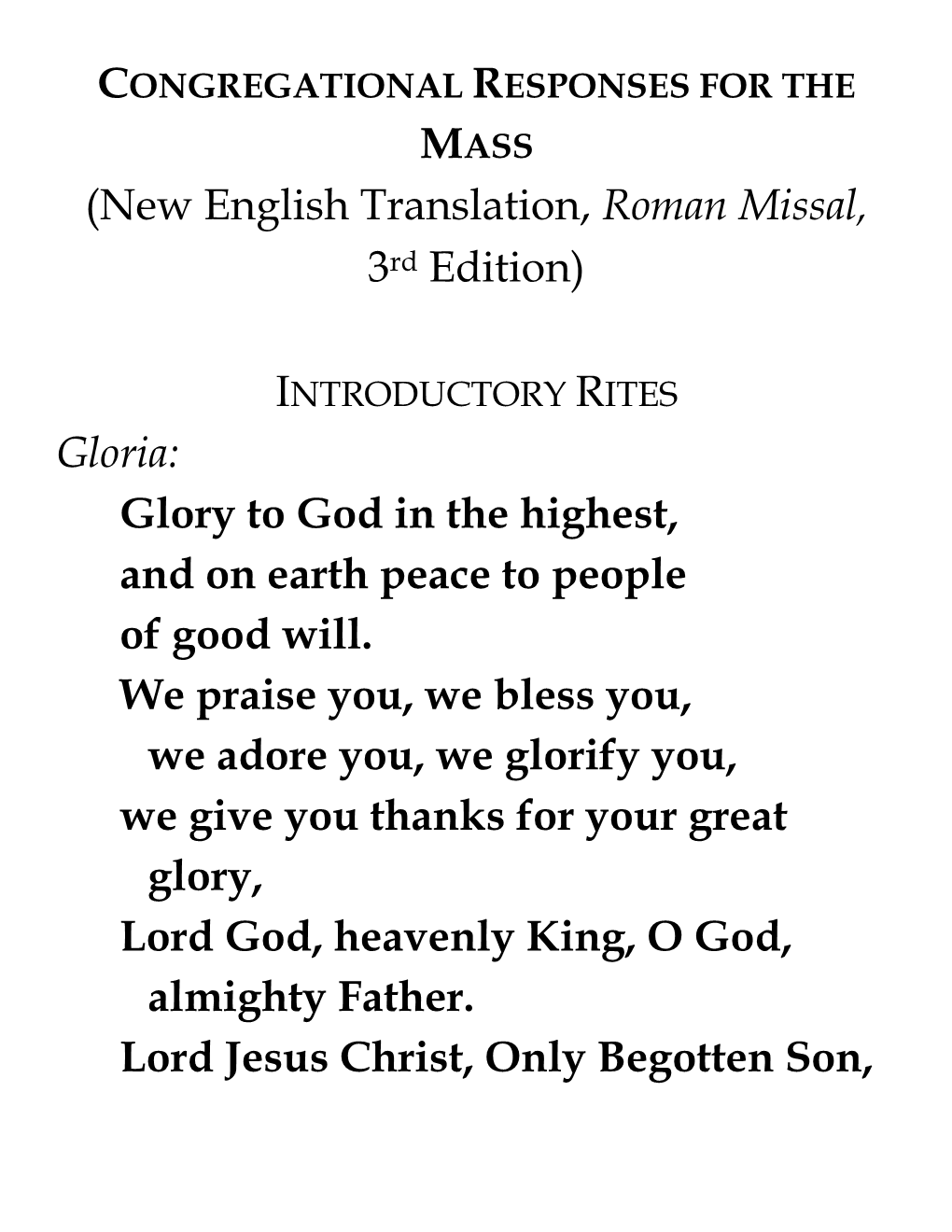 Gloria: Glory to God in the Highest, and on Earth Peace to People of Good Will