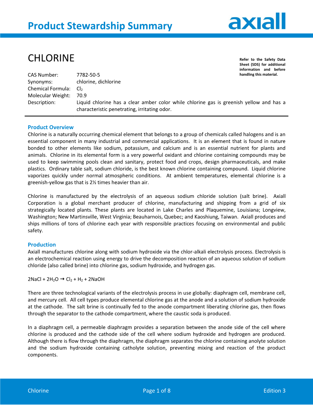 CHLORINE Refer to the Safety Data Sheet (SDS) for Additional Information and Before CAS Number: 7782-50-5 Handling This Material