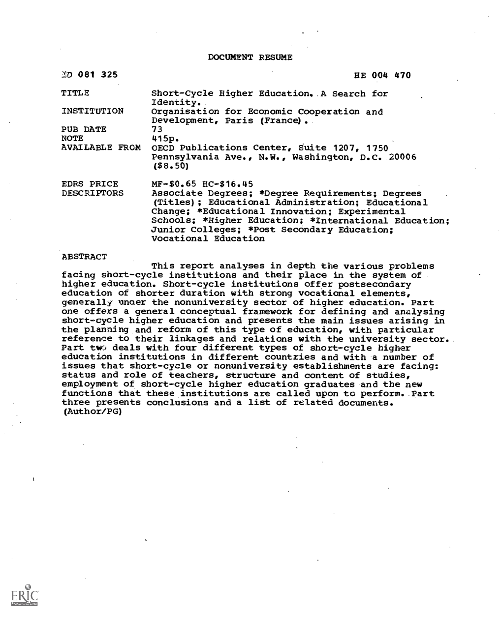 DOCUMENT RESUME 2D 081 325 HE 004 470 TITLE Short-Cycle Higher Education