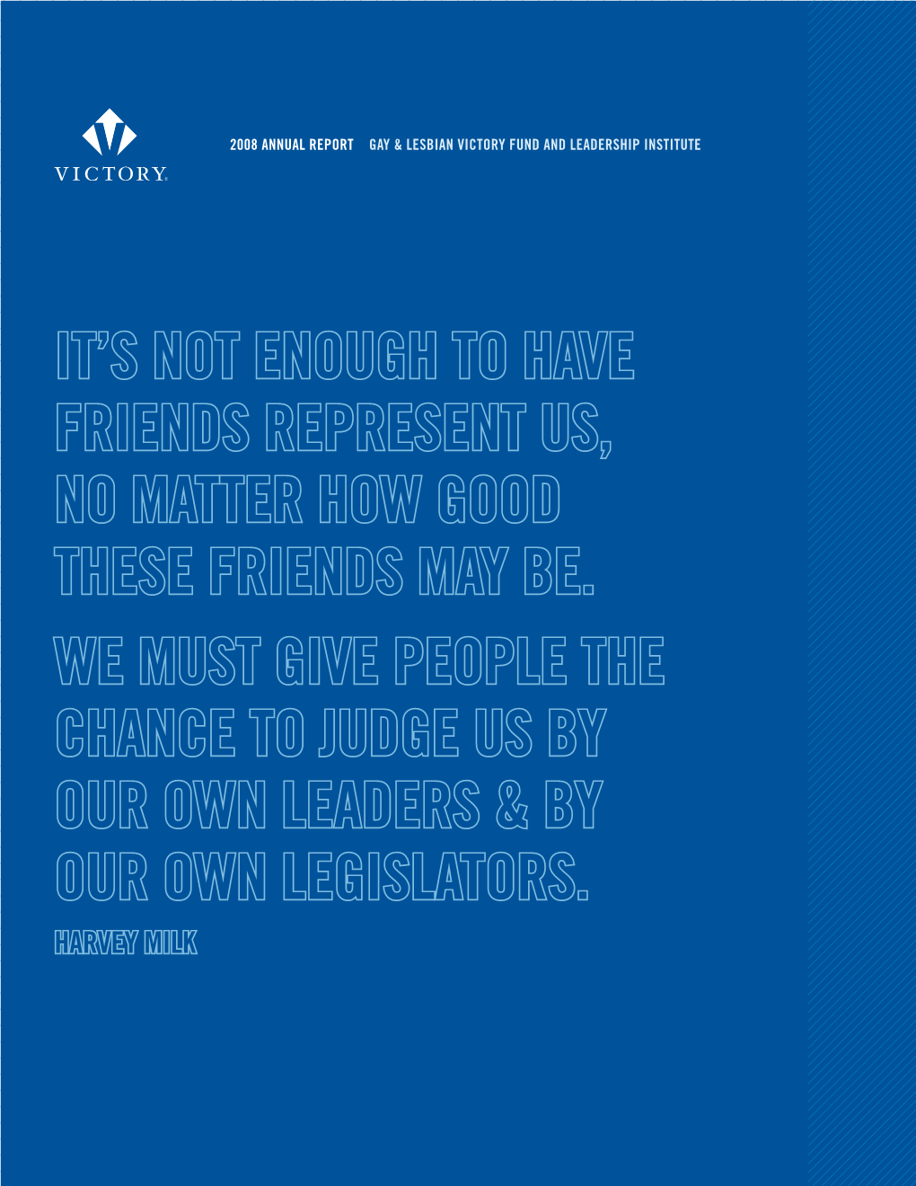 2008 Annual Report Gay & Lesbian Victory Fund and Leadership Institute