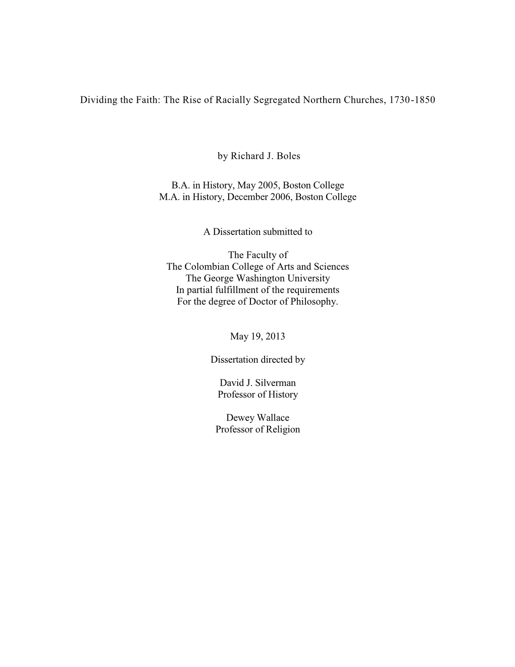 Dividing the Faith: the Rise of Racially Segregated Northern Churches, 1730-1850 by Richard J. Boles BA in History, May 2005