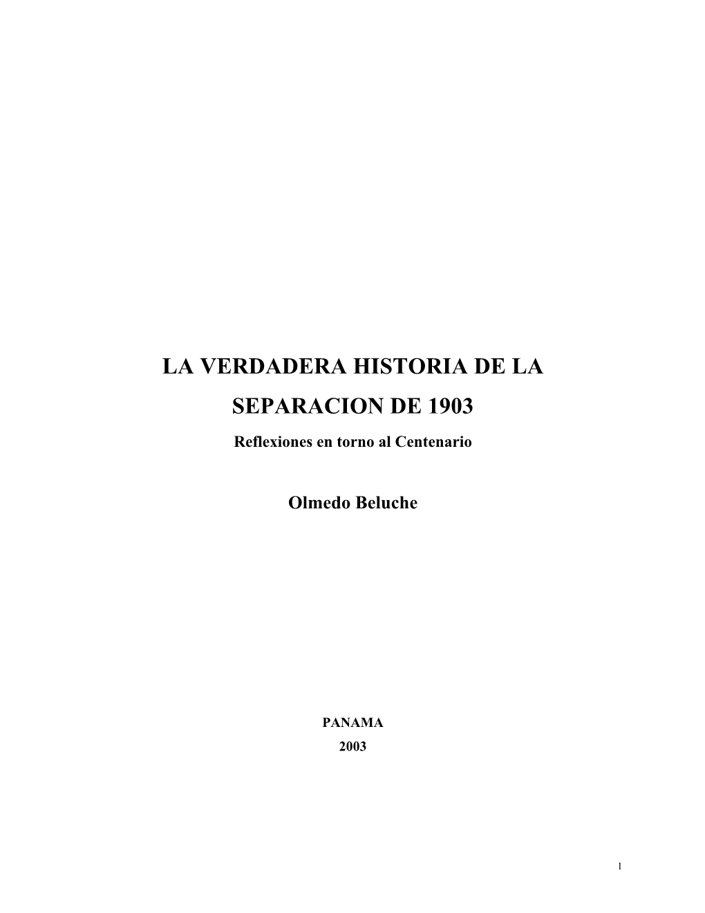 LA VERDADERA HISTORIA DE LA SEPARACION DE 1903 Reflexiones En Torno Al Centenario