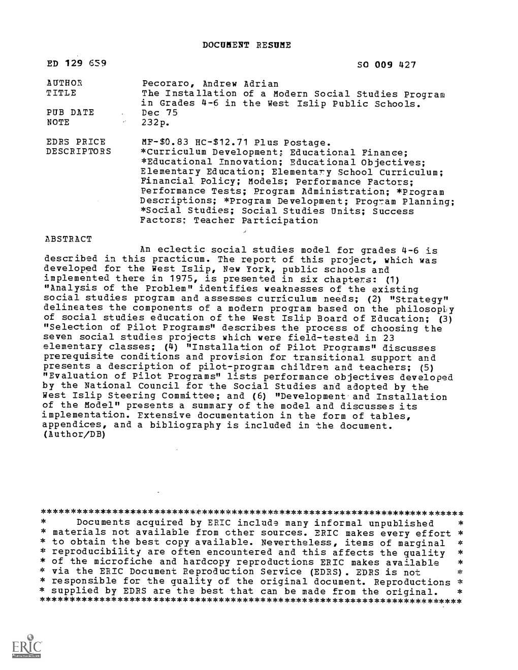 DOCUMENT RESUME ED 129 659 SO 009 427 AUTHOR Pecoraro, Andrew Adrian TITLE the Installation of a Modern Social Studies Program I