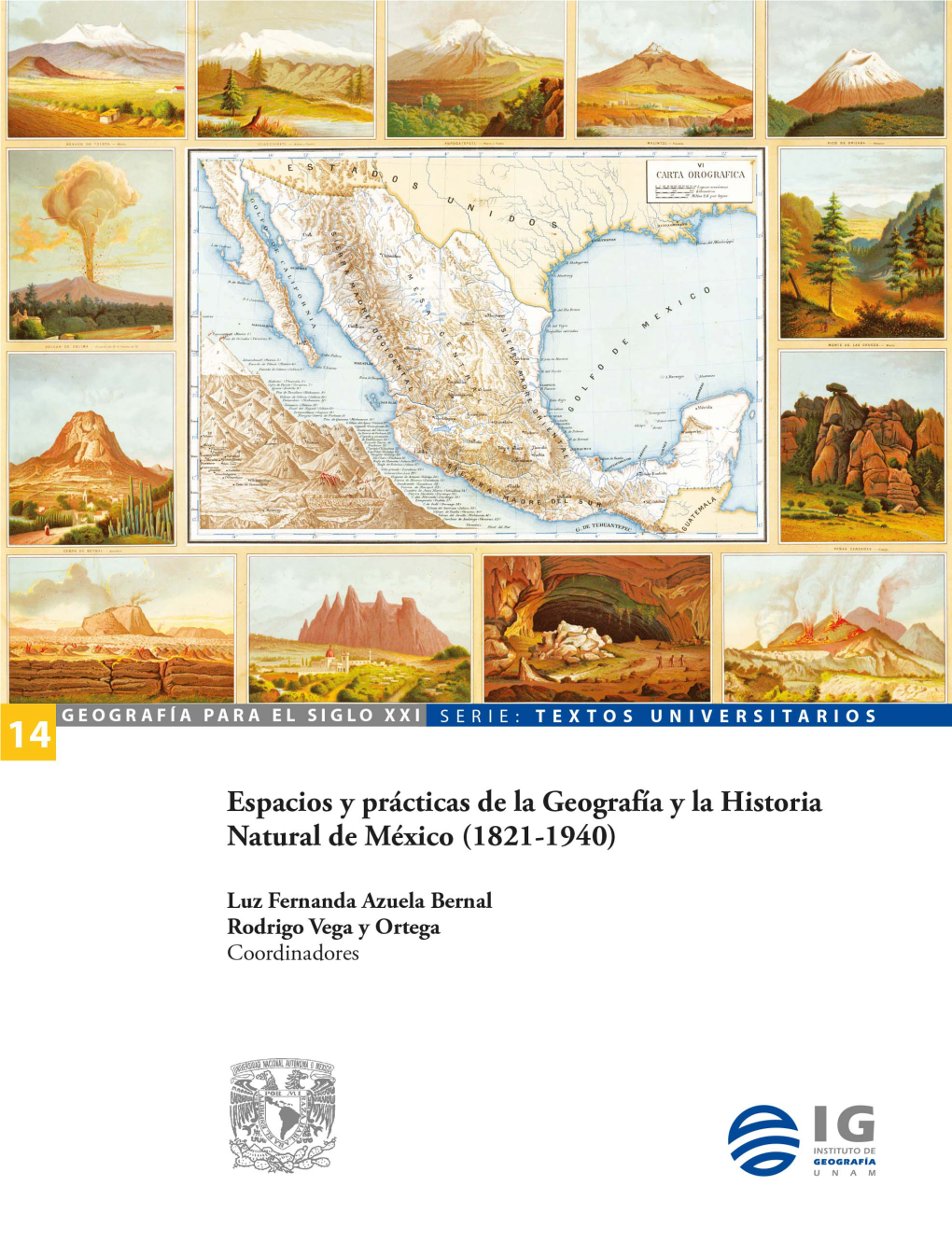 La Geografía Y Las Ciencias Naturales En Algunas Ciudades Y Regiones Mexicanas, 1787-1940”