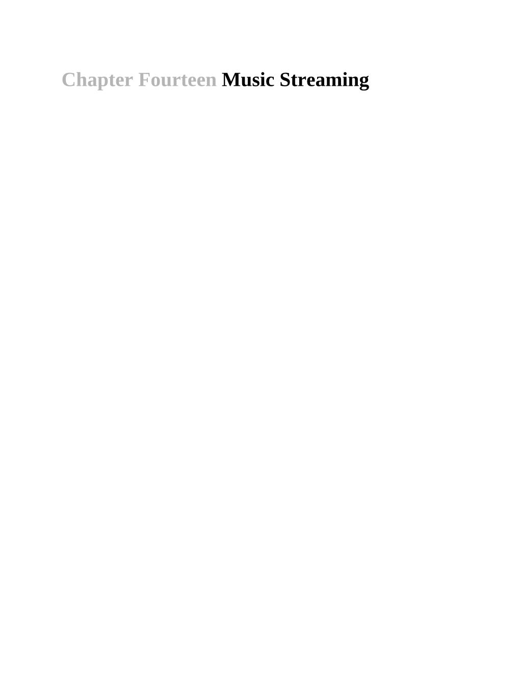 Chapter Fourteen Music Streaming Recording Star Taylor Swift Shook the Industry by Demanding Better Royalty Treatment from Streaming Service Apple Music