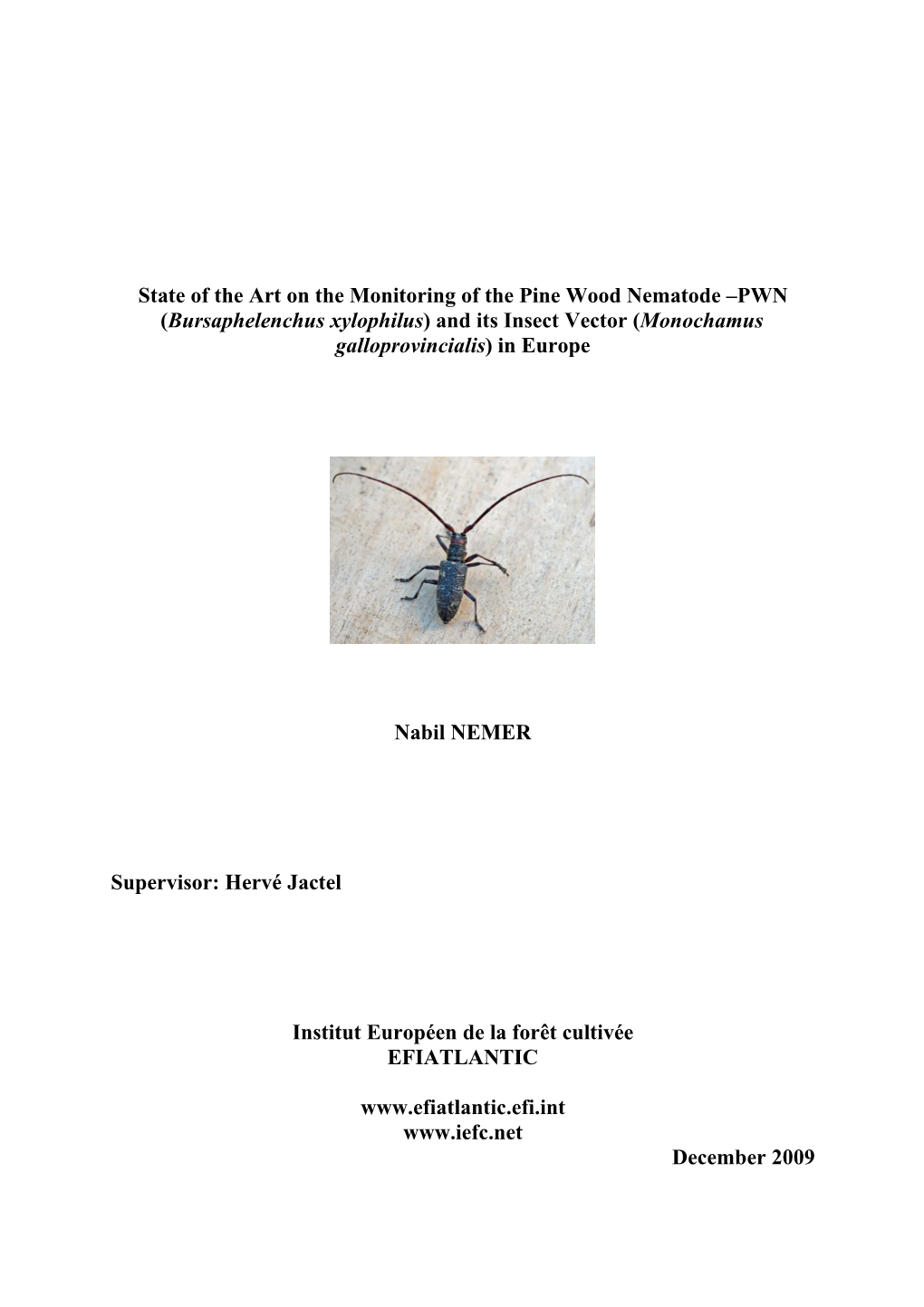 Bursaphelenchus Xylophilus) and Its Insect Vector (Monochamus Galloprovincialis) in Europe