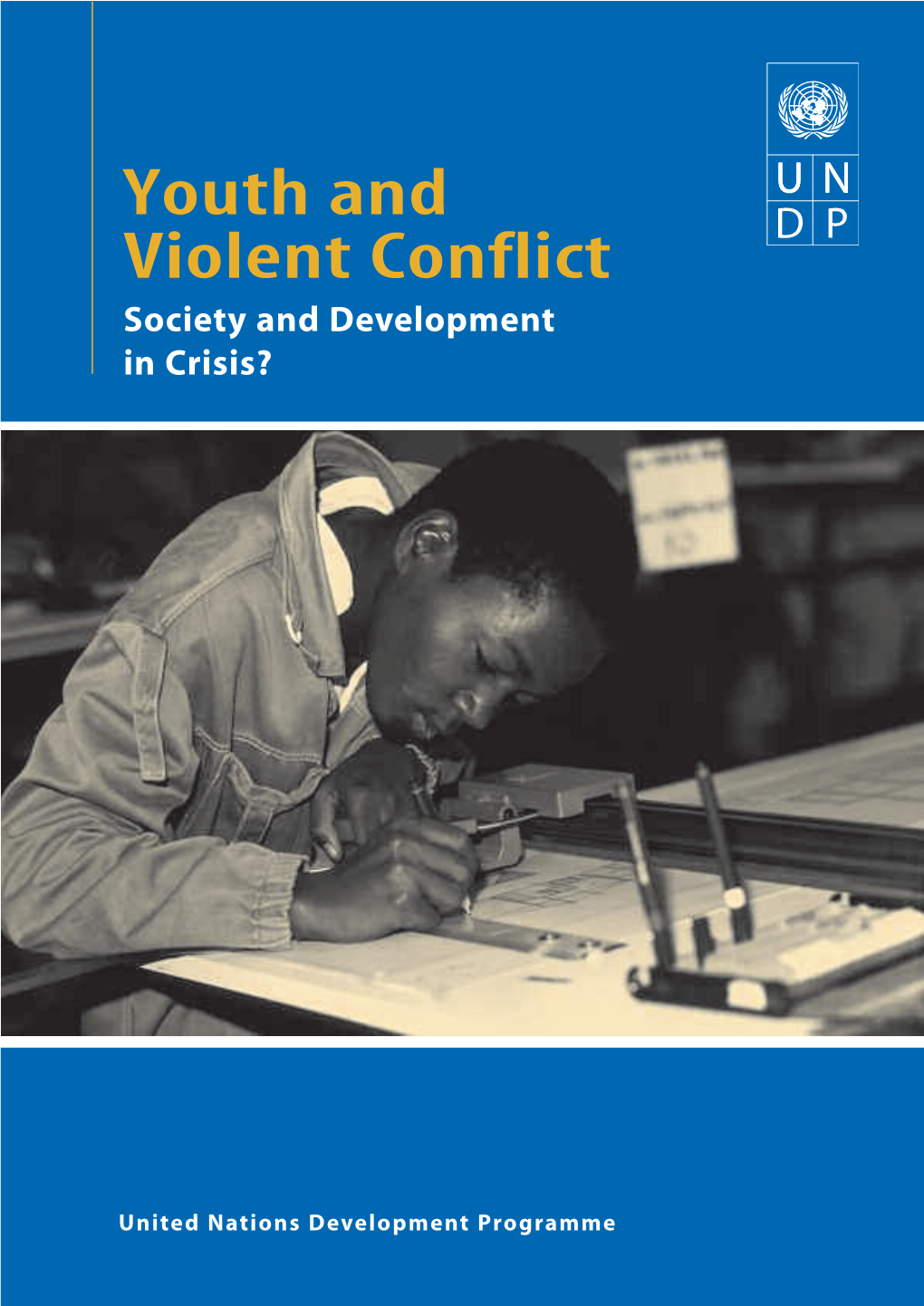 Youth and Violent Conflict Society and Development in Crisis?